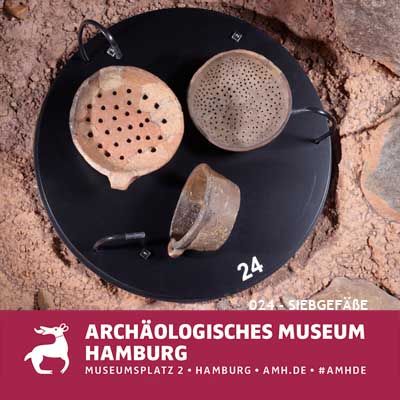 Siebgefässe Archäologie Norddeutschland Hamburg