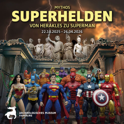 Das Plakat der Sonderausstellung “Mythos Superhelden“ zeigt antike und moderne Superhelden. 