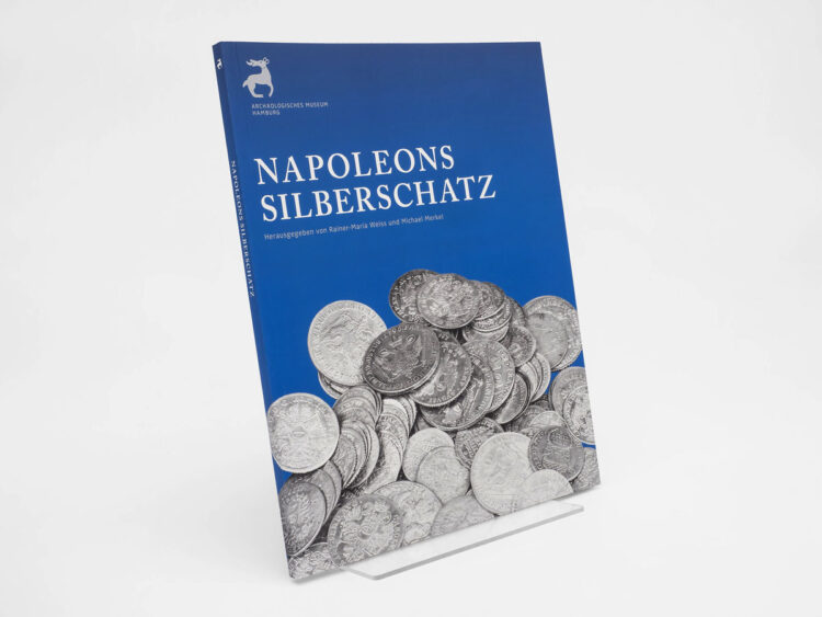 Buch: Napoleons Silberschatz, Herausgegeben von Rainer-Maria Weiss und Michael Merkel, Archäologisches Museum Hamburg