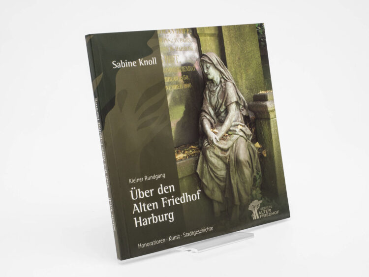 Buch: Kleiner Rundgang über den Alten Friedhof Harburg, von Sabine Knoll