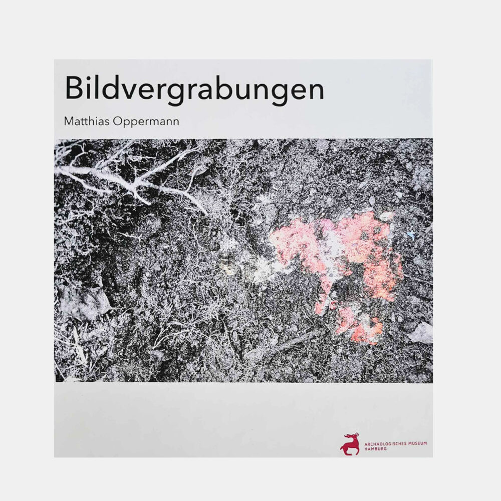 Cover des Katalogs zur Ausstellung Bildvergrabungen von Matthias Oppermann